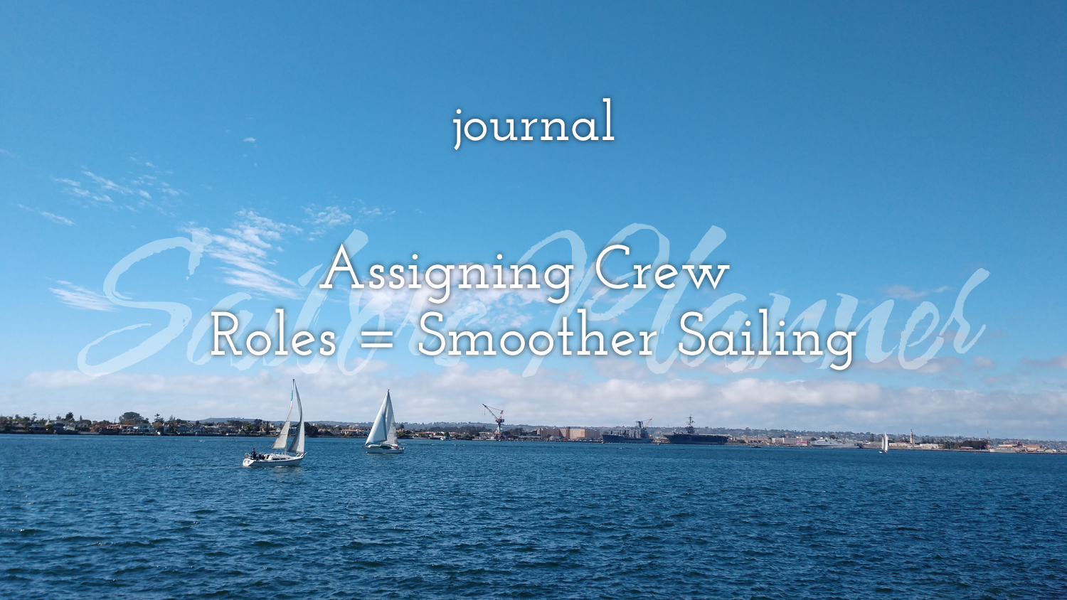 Assigning Crew Roles = Smoother Sailing